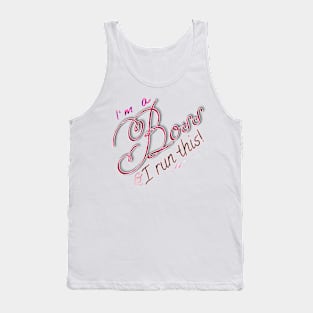 I'm a boss & I run this! Tank Top